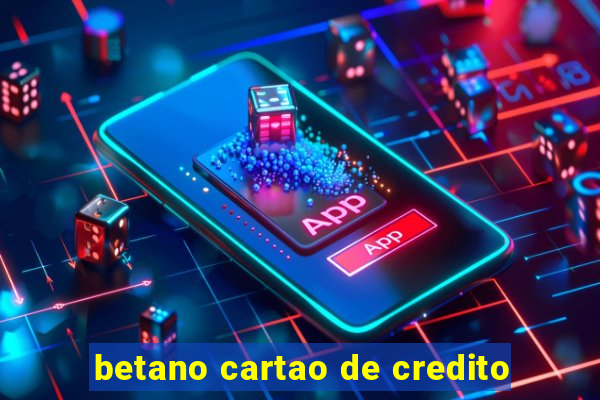 betano cartao de credito